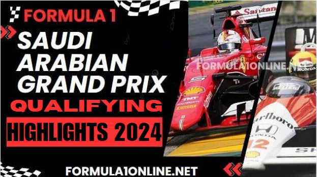 F1 Saudi Arabian Grand Prix Qualifying Highlights 2024