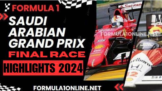 F1 Saudi Arabian Grand Prix Race Highlights 2024