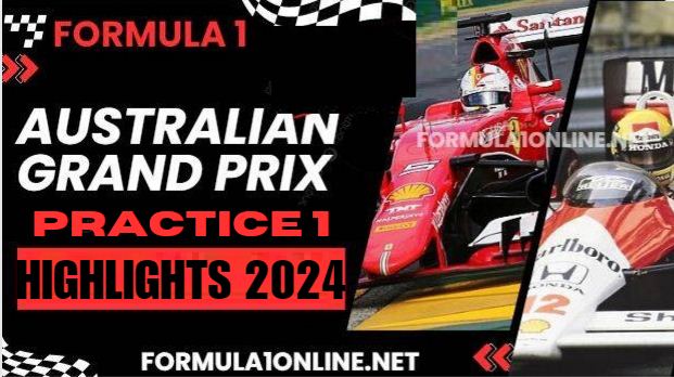 F1 Australian Grand Prix Practice 1 Highlights 2024