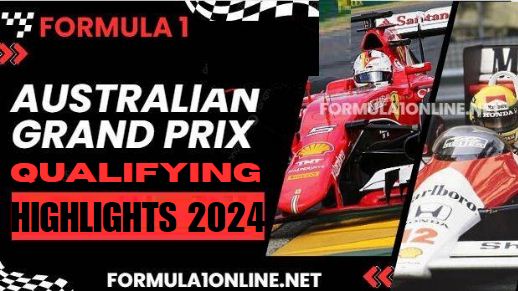 F1 Australian Grand Prix Qualifying Highlights 2024