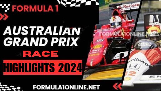 F1 Australian Grand Prix Race Highlights 2024