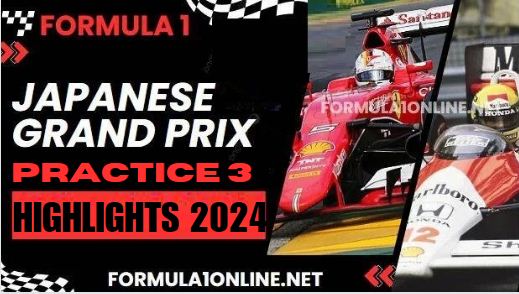 F1 Japanese Grand Prix Practice 3 Highlights 2024