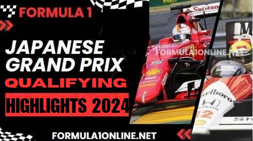 F1 Japanese Grand Prix Qualifying Highlights 2024
