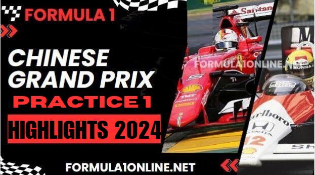 F1 Chinese Grand Prix Practice 1 Highlights 2024