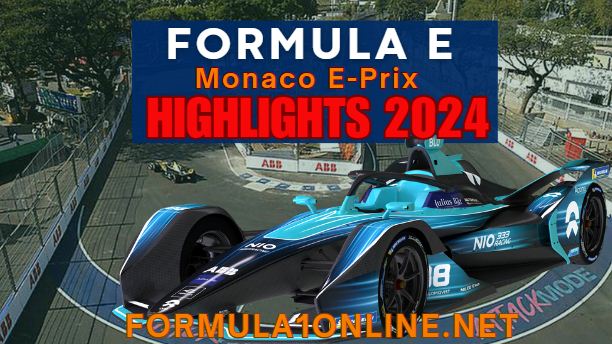 Formula Monaco E Prix Race RD 8 Highlights 2024