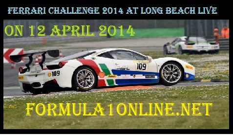 Ferrari Challenge 2014 At Long Beach Live