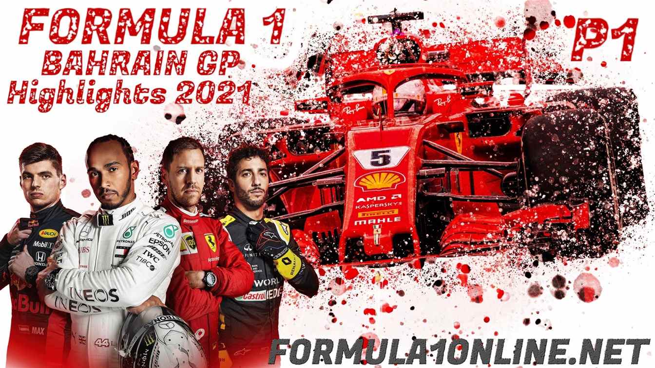 Bahrain 2021 GP P1 Highlights