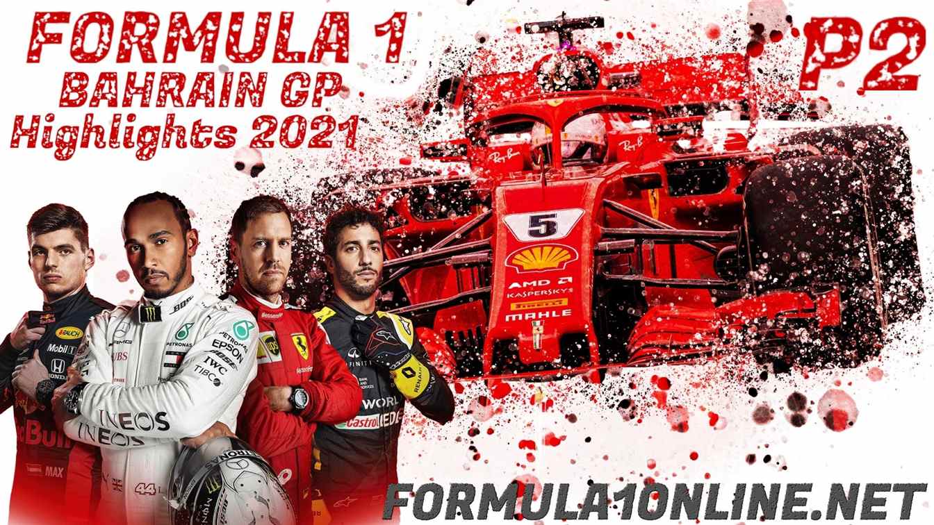 Bahrain 2021 GP P2 Highlights