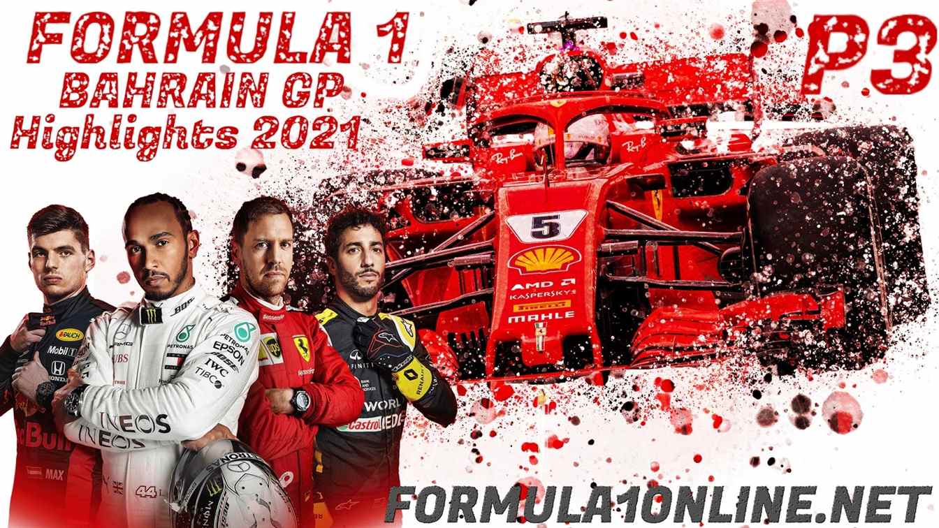 Bahrain 2021 GP P3 Highlights
