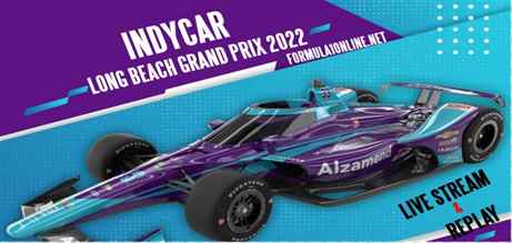 Long Beach IndyCar GP Live Stream Replay Schedule Entry List