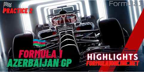 Azerbaijan GP Practice 2 Highlights 2022 F1 Azerbaijan