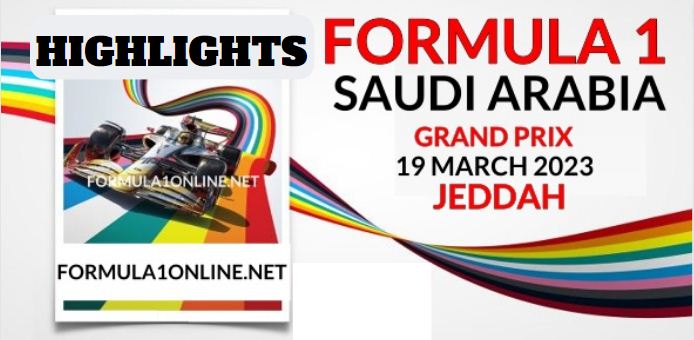 F1 SAUDI ARABIAN GP RACE P1 HIGHLIGHTS 17Mar2023