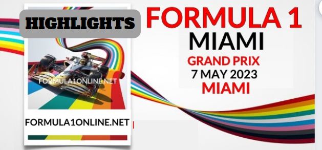 F1 MIAMI GP Qualifying RACE HIGHLIGHTS 07May2023