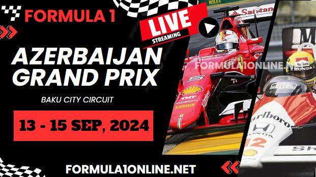 {Watch Live} F1 Azerbaijan GP 2024 Race Stream & Replay