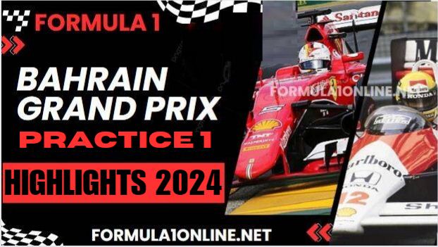 F1 Bahrain Grand Prix Practice 1 Highlights 2024