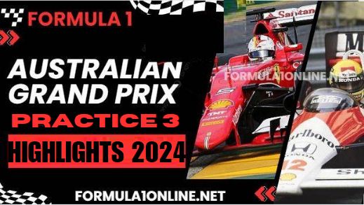 F1 Australian Grand Prix Practice 3 Highlights 2024
