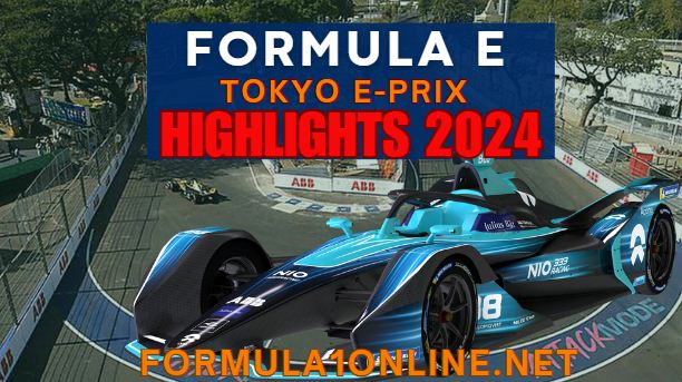Formula Tokyo E Prix Race Highlights 2024