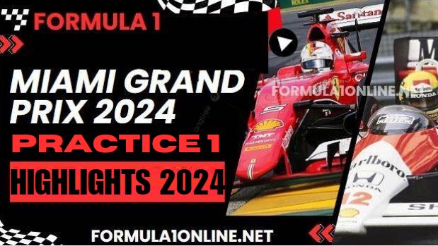 F1 Miami Grand Prix Practice 1 Highlights 2024
