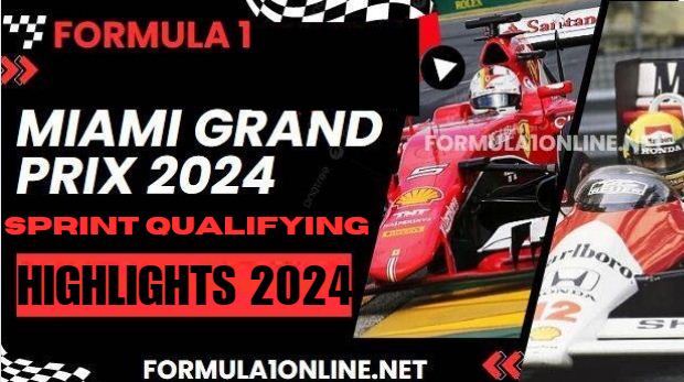 F1 Miami Grand Prix Sprint Qualifying Highlights 2024